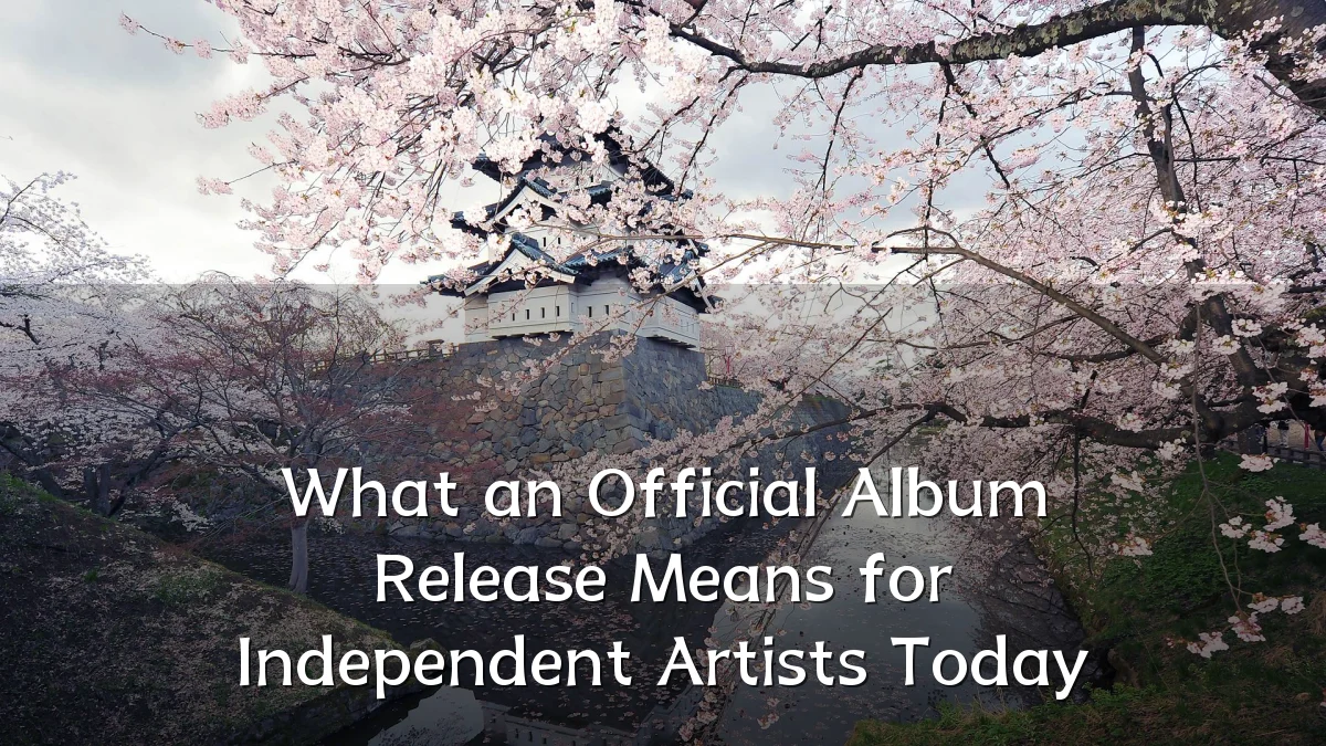 What an Official Album Release Means for Independent Artists Today