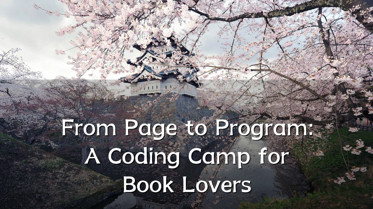 From Page to Program: A Coding Camp for Book Lovers