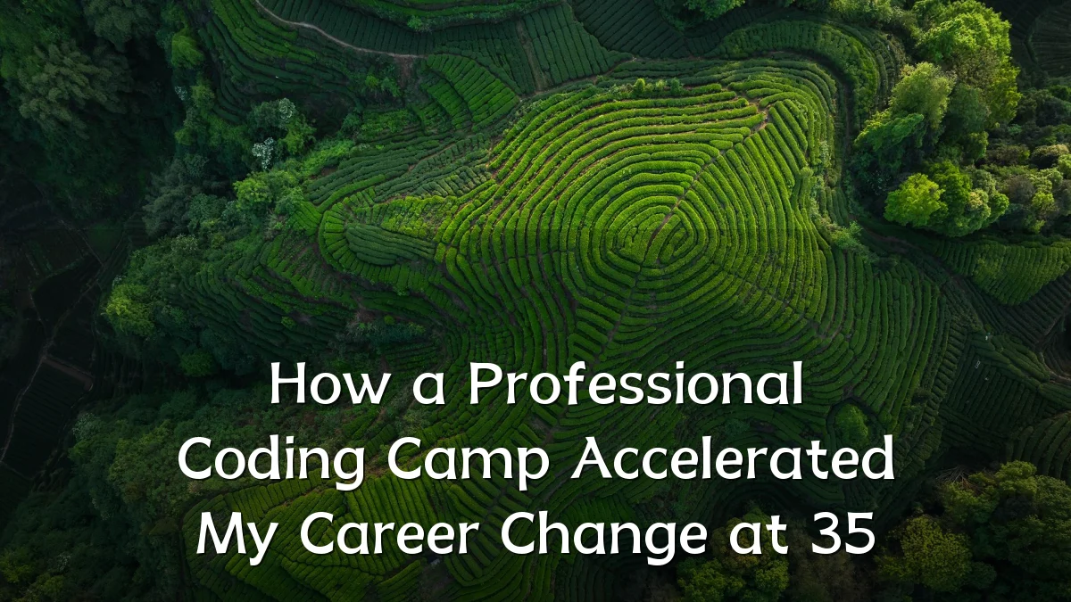 How a Professional Coding Camp Accelerated My Career Change at 35