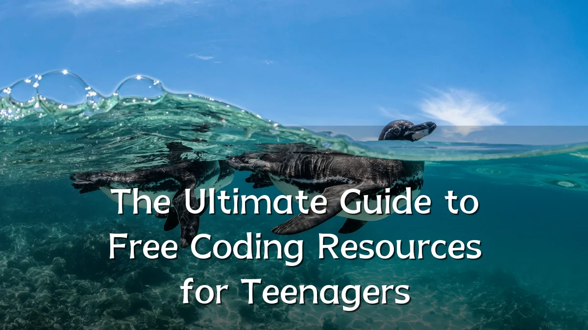 The Ultimate Guide to Free Coding Resources for Teenagers