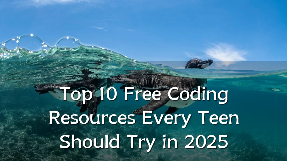 Top 10 Free Coding Resources Every Teen Should Try in 2025