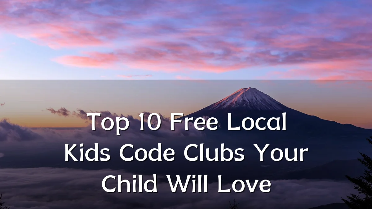 Top 10 Free Local Kids Code Clubs Your Child Will Love