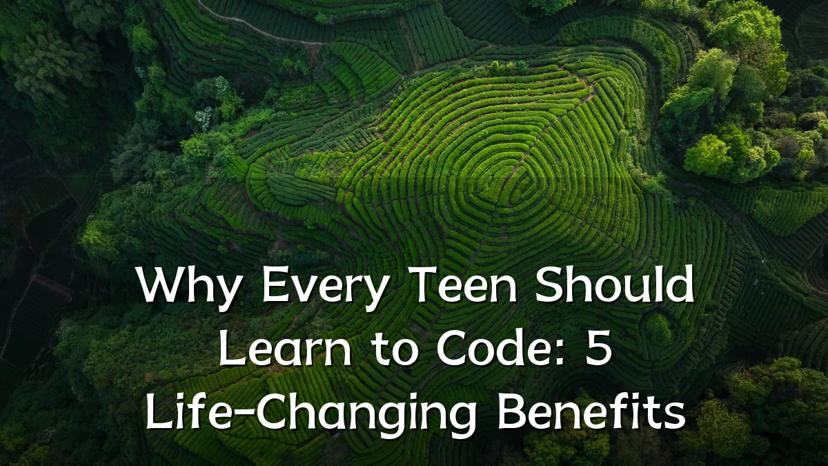 Why Every Teen Should Learn to Code: 5 Life-Changing Benefits