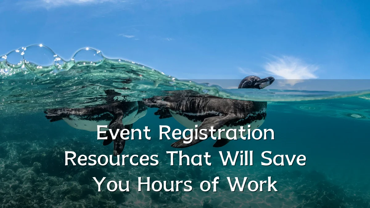 Event Registration Resources That Will Save You Hours of Work