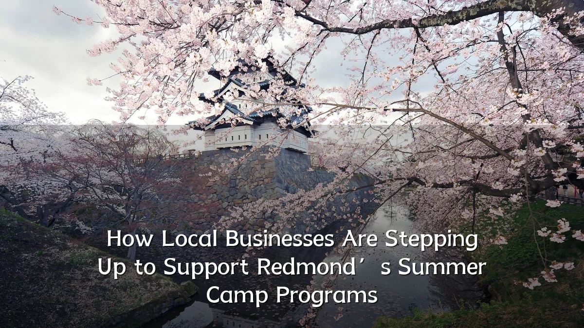 How Local Businesses Are Stepping Up to Support Redmond’s Summer Camp Programs
