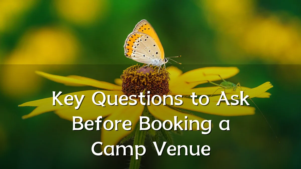 Key Questions to Ask Before Booking a Camp Venue