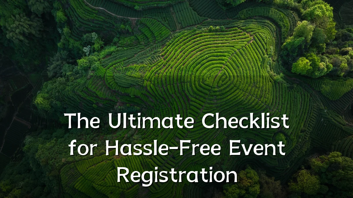 The Ultimate Checklist for Hassle-Free Event Registration