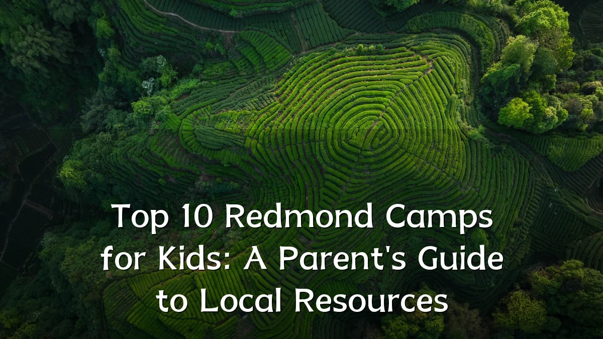 Top 10 Redmond Camps for Kids: A Parent's Guide to Local Resources