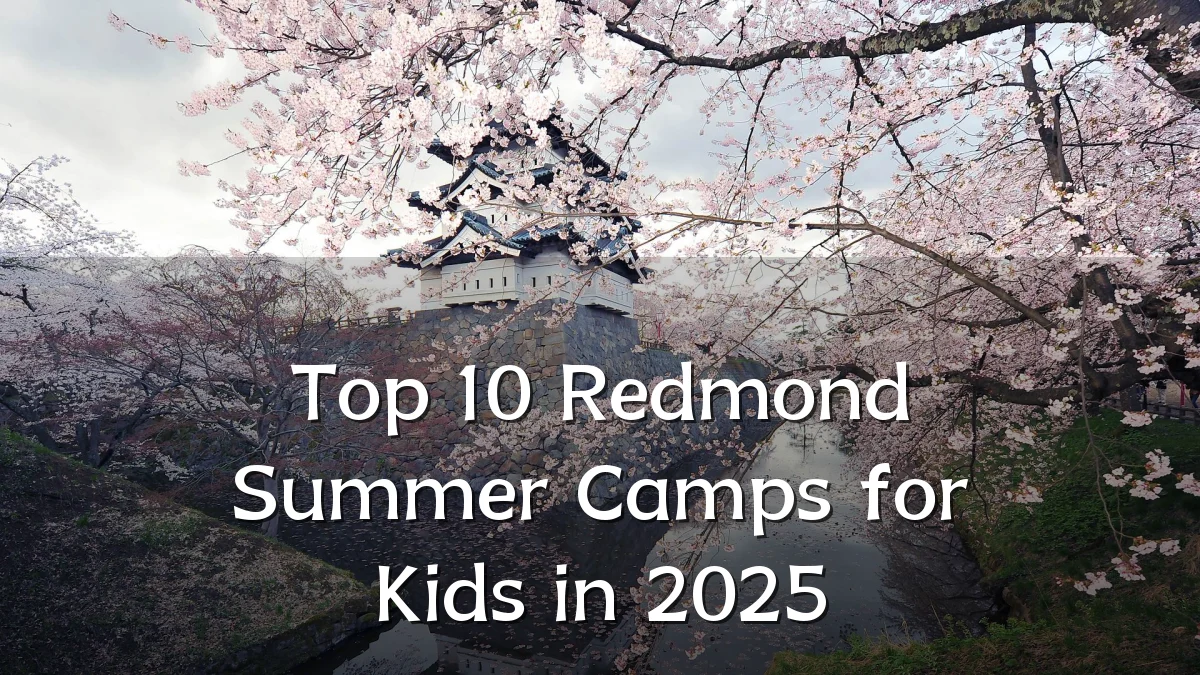 Top 10 Redmond Summer Camps for Kids in 2025