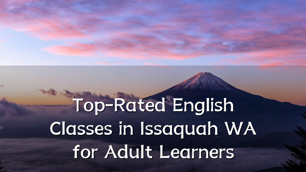 Top-Rated English Classes in Issaquah WA for Adult Learners