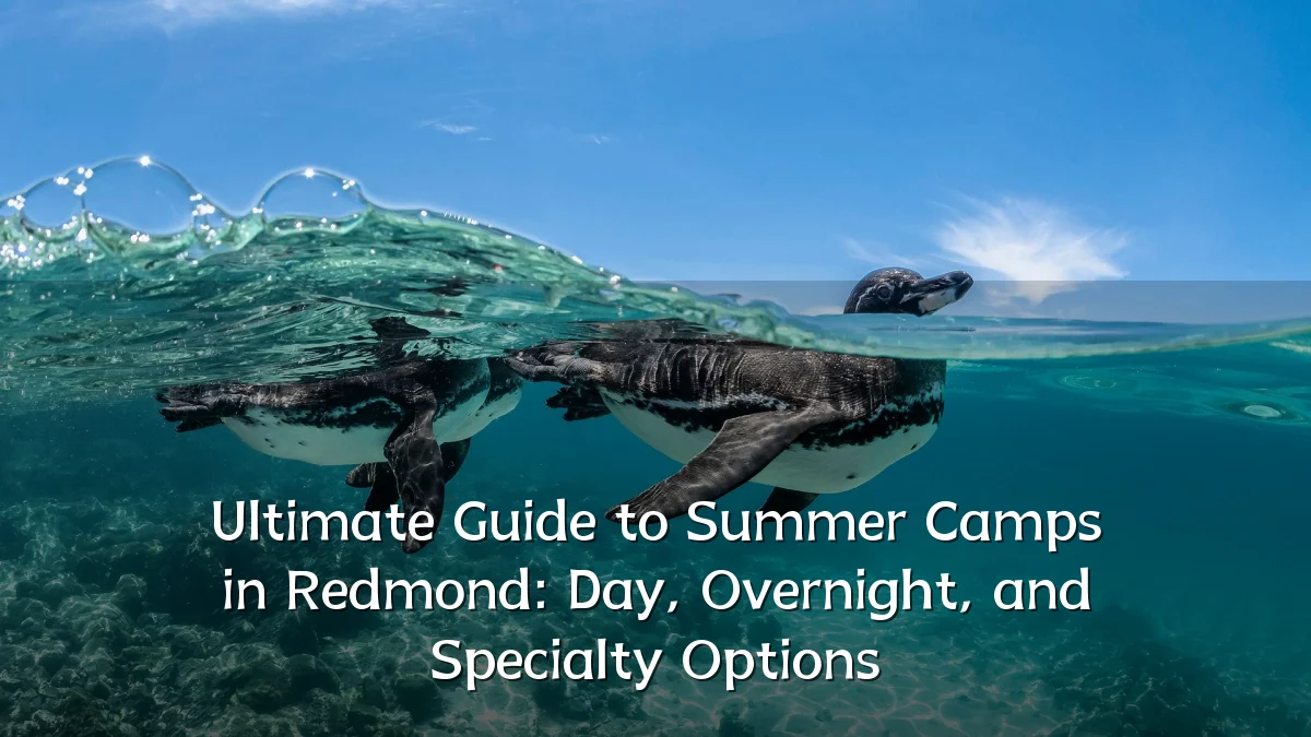 Ultimate Guide to Summer Camps in Redmond: Day, Overnight, and Specialty Options