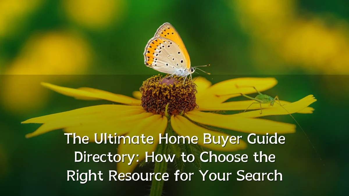The Ultimate Home Buyer Guide Directory: How to Choose the Right Resource for Your Search